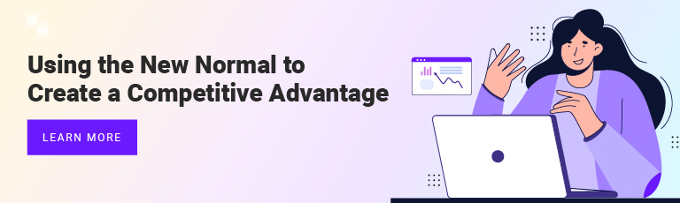Using the New Normal to Create a Competitive Advantage